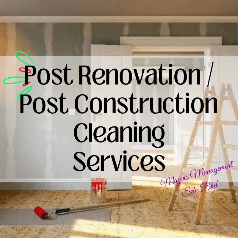 Post Renovation / Post Construction Cleaning Services